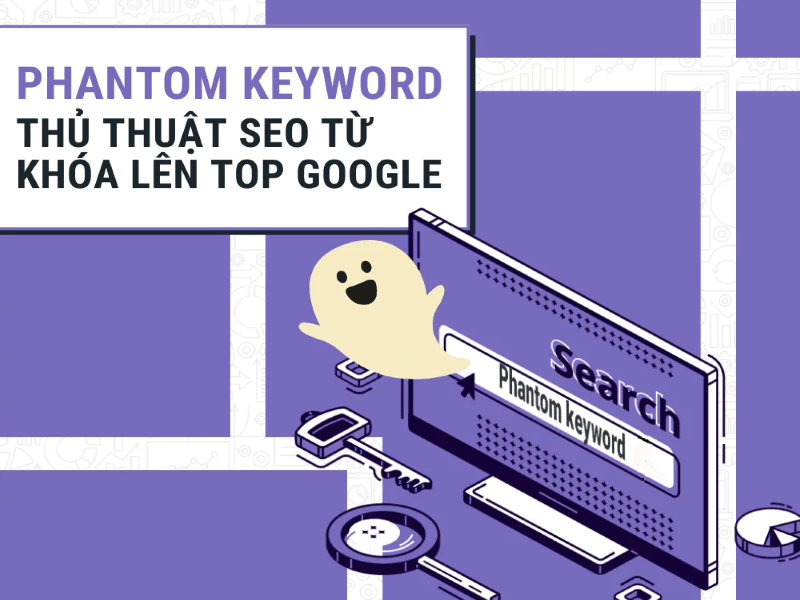 cách seo từ khóa lên top google với phantom keyword