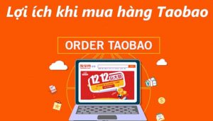 Lợi ích khi đặt mua hàng Taobao