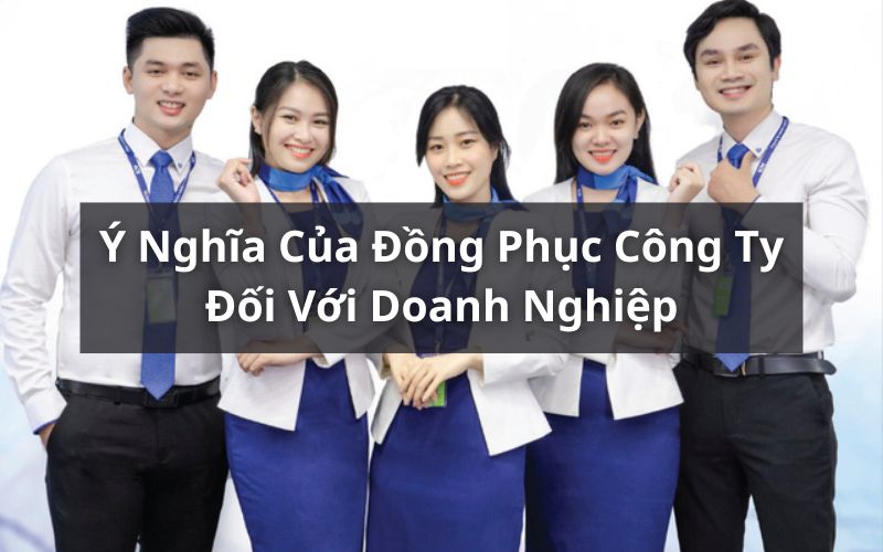 ý nghĩa của đồng phục công ty