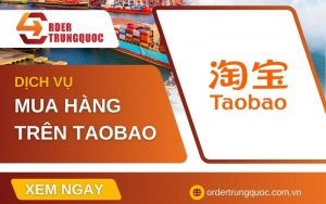 công ty mua hàng taobao Order Trung Quốc