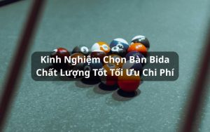 kinh nghiệm chọn bàn bida