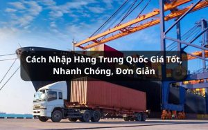 cách nhập hàng trung quốc
