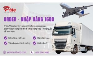 dịch vụ order hàng 1688 tại Ptite